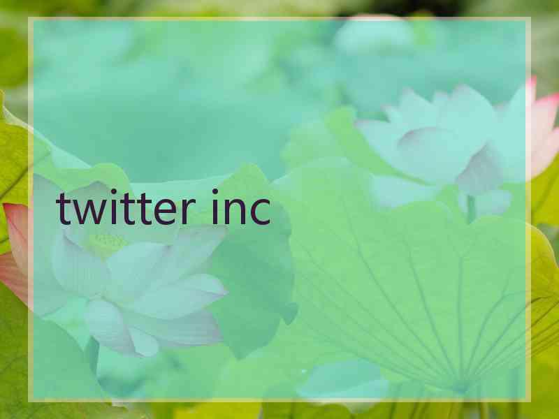 twitter inc twitter inc