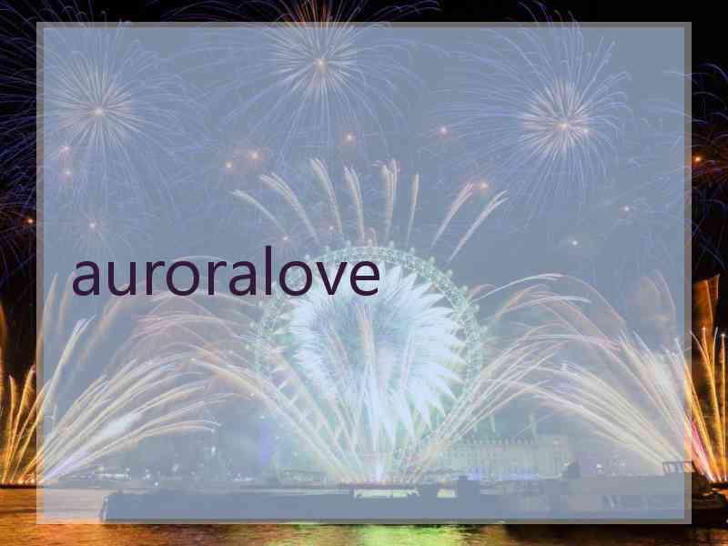 auroralove auroralove