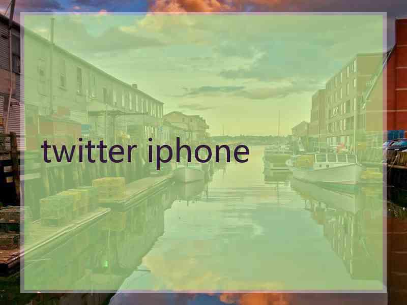 twitter iphone twitter iphone