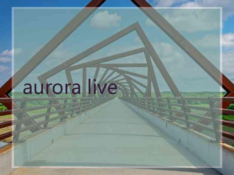 aurora live