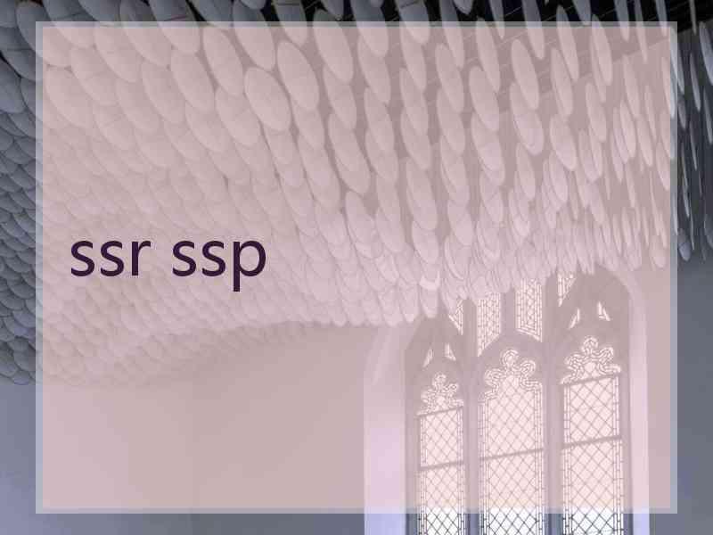 ssr ssp
