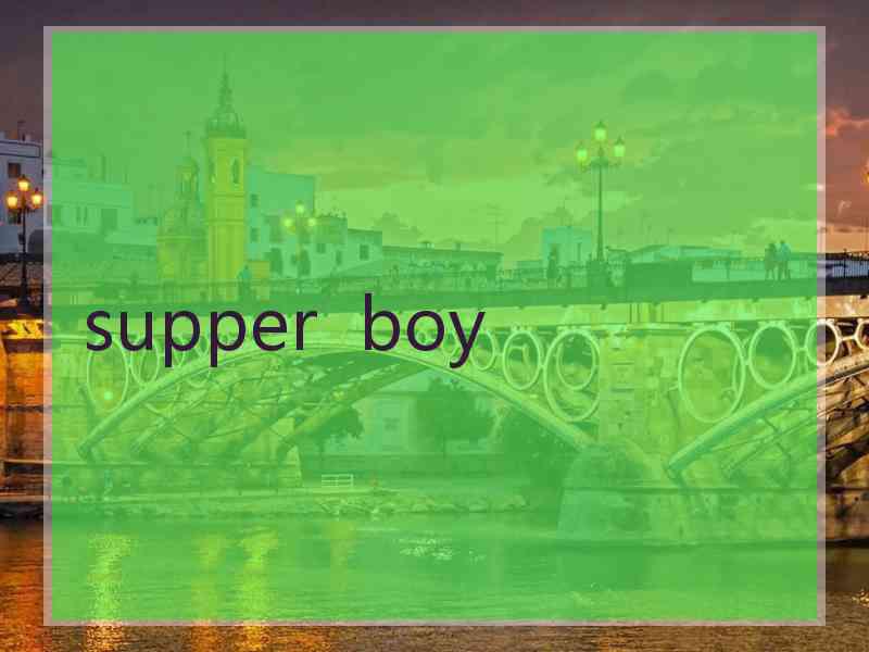 supper  boy