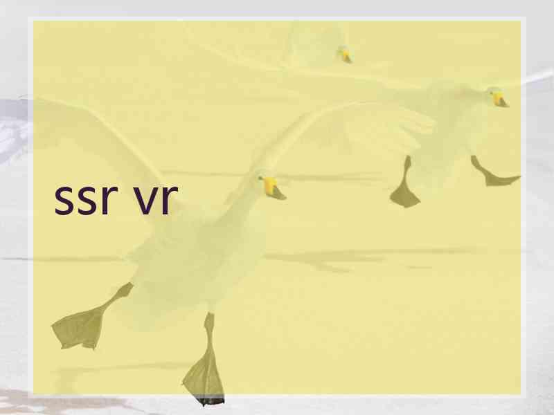 ssr vr