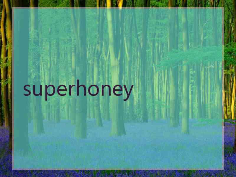 superhoney